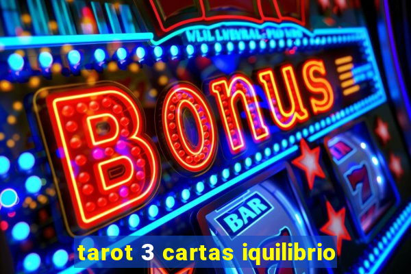 tarot 3 cartas iquilibrio